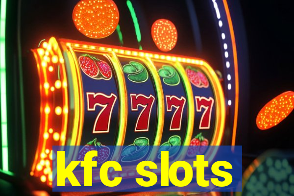 kfc slots